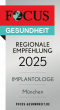 Siegel: FOCUS Gesundheit - Regionale Empfehlung 2025 - Implantologe München